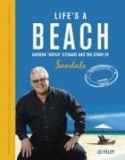 Life's a Beach: The Story of Gordon 'Butch' Stewart and the Story of Sandals