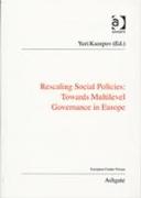 Rescaling Social Policies towards Multilevel Governance in Europe
