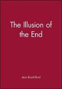 The Illusion of the End
