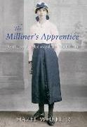 The Milliner's Apprentice: Girlhood in Edwardian Yorkshire