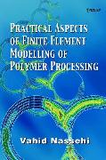 Practical Aspects of Finite Element Modelling of Polymer Processing