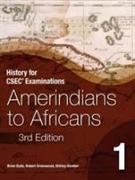History for CSEC (R) Examinations 3rd Edition Student's Book 1: Amerindians to Africans