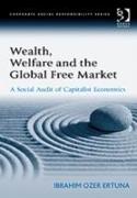 Wealth, Welfare and the Global Free Market