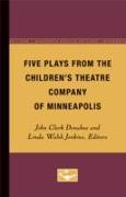 Five Plays from the Children's Theatre Company of Minneapolis