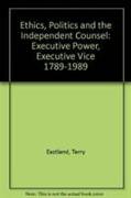 Ethics, Politics, and the Independent Counsel