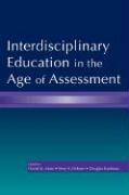 Interdisciplinary Education in the Age of Assessment