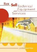 How to Sell Technical Services and Equipment