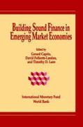 Building Sound Finance in Emerging Market Economies Proceedings of a Conference Held in Washington, D.C., June 10-11, 1993