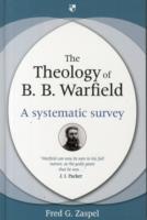 The Theology of B B Warfield