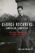 George Rochberg - A Bio-bibliographic Guide To His Life and Works