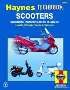 Scooters, Service and Repair Manual: Automatic Transmission 50 to 250cc, Honda, Piaggio, Vespa & Yamaha