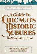 Guide to Chicago's Historic Suburbs on Wheels and on Foot