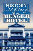 The History and Mystery of the Menger Hotel