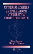 Universal Algebra and Applications in Theoretical Computer Science