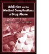 Addiction and the Medical Complications of Drug Abuse