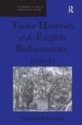 Tudor Histories of the English Reformations, 1530–83