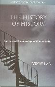 The History of History: Politics and Scholarship in Modern India