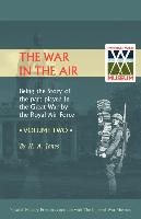 War in the Air.Being the Story of the Part Played in the Great War by the Royal Air Force. Volume Two