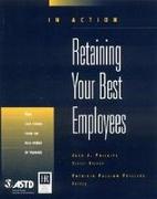 Retaining Your Best Employees (in Action Case Study Series)