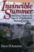 Invincible Summer: Traveling America in Search of Yesterday's Baseball Greats