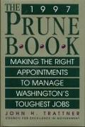 The Prune Book: Making the Right Appointments to Manage Washington's Toughest Jobs