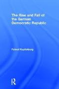 The Rise and Fall of the German Democratic Republic