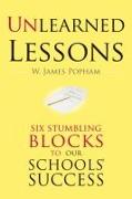 Unlearned Lessons: Six Stumbling Blocks to Our Schools' Success