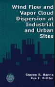 Wind Flow and Vapor Cloud Dispersion at Industrial and Urban Sites