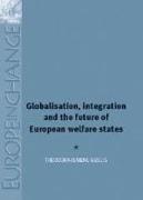 Globalisation, Integration and the Future of European Welfare States