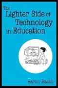 The Lighter Side of Technology in Education