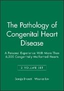 The Pathology of Congenital Heart Disease, 2 Volume Set