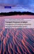 Transport Processes in Nature Hardback: Propagation of Ecological Influences Through Environmental Space [With CDROM]