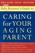 The Baby Boomer's Guide to Caring for Your Aging Parent
