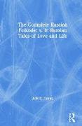 The Complete Russian Folktale: v. 6: Russian Tales of Love and Life