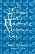 The Pharmacy Practice Handbook of Medication Facts