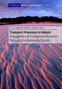 Transport Processes in Nature PB: Propagation of Ecological Influences Through Environmental Space [With CDROM]