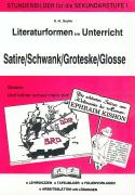 Literaturformen im Unterricht Satire/ Schwank/ Groteske/ Glosse