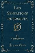 Les Sensations de Josquin (Classic Reprint)