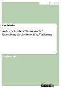 Arthur Schnitzlers "Traumnovelle". Entstehungsgeschichte, Aufbau, Verfilmung