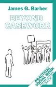 Beyond Casework