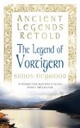 Ancient Legends Retold: The Legend of Vortigern