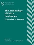 The Archaeology of Urban Landscapes