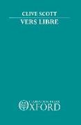 Vers Libre: The Emergence of Free Verse in France 1886-1914