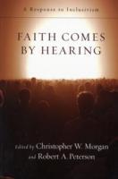 Faith Comes by Hearing: A Response to Inclusivism