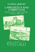 Capitalists and Christians: Business Leaders and the Churches in Britain, 1900-1960