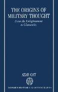 The Origins of Military Thought: From the Enlightenment to Clausewitz