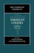 The Cambridge History of American Theatre: Volume 2, 1870-1945