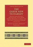 The Greek New Testament 7 Volumes in 5 Paperback Pieces: Edited from Ancient Authorities, with Their Various Readings in Full, and the Latin Version o