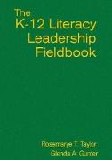 The K-12 Literacy Leadership Fieldbook