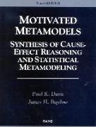 Motivated Metamodels: Synthesis of Cause-Effect Reasoning and Statistical Metamodeling